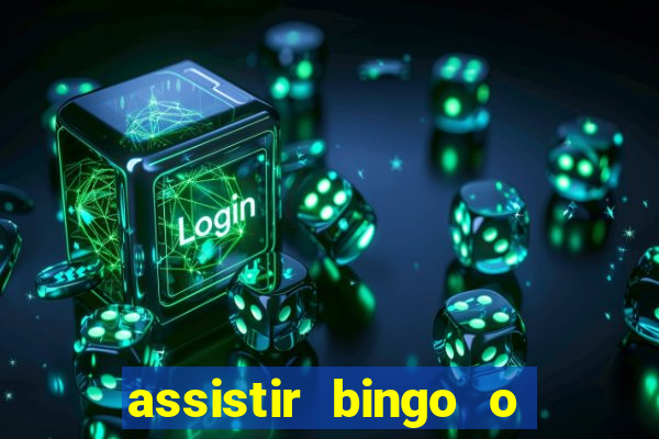 assistir bingo o rei das manhas filme completo dublado